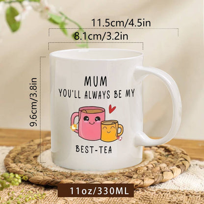 Mugg för kvinnor – Rolig present till mamma med text 'Mum You'll Always Be My Best-Tea' – Perfekt för te- och kaffedrickare